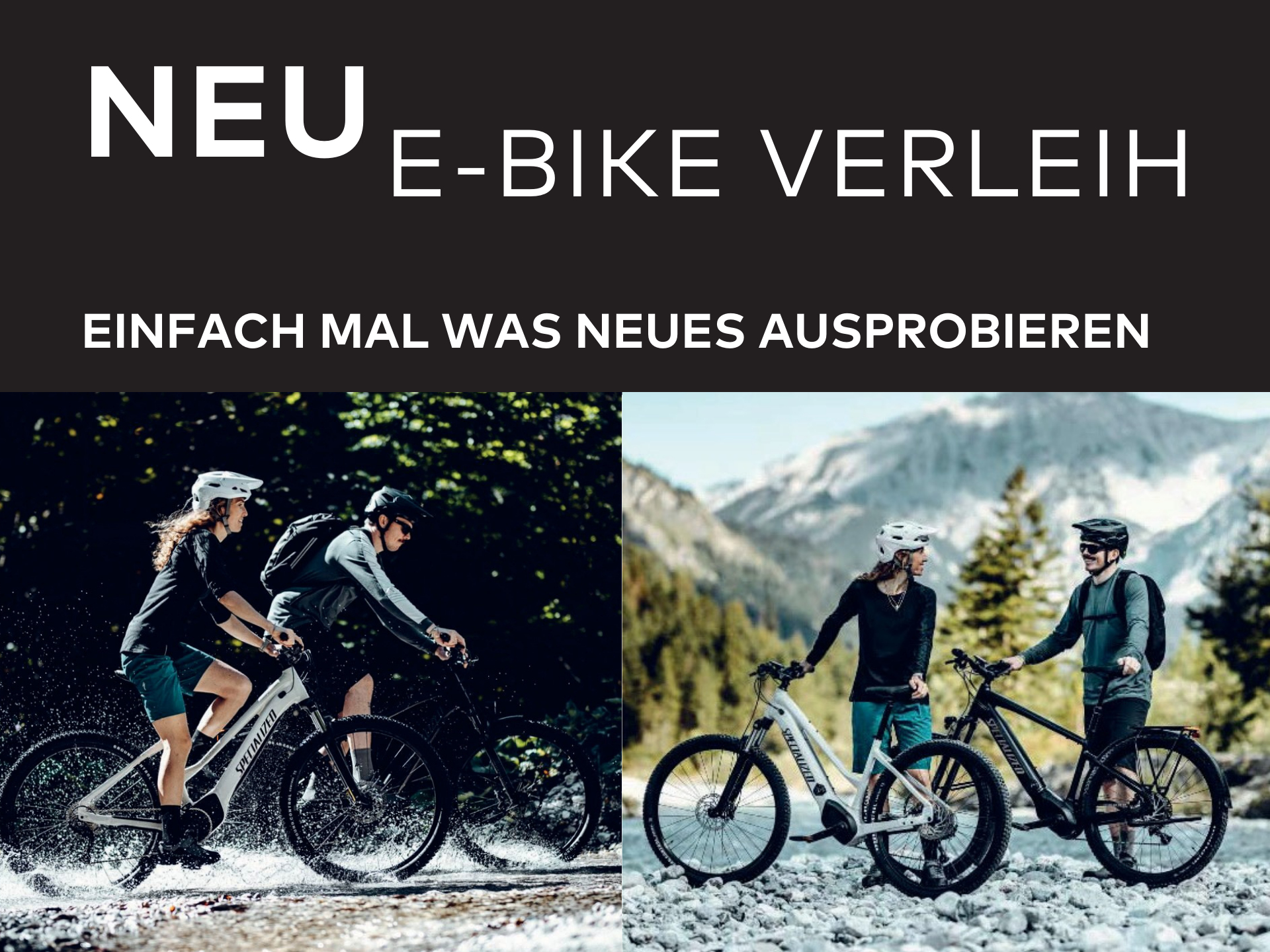 Banner mit dem Schriftzug: NEU E-Bike Verleih, einfach mal was neues ausprobieren und zwei bilder mit jeweils einem Mann und einer Frau mit einem Helm auf dem Kopf. Auf und Neben zwei Fahrrädern mit der Farbe Schwarz und Weiß